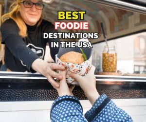 Best Foodie Destinations in the USA