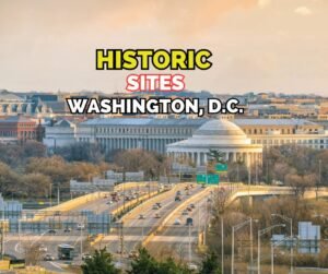 How Can You Explore the Historic Sites of Washington, D.C.
